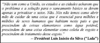 Lula declaring that privatization is not the answer